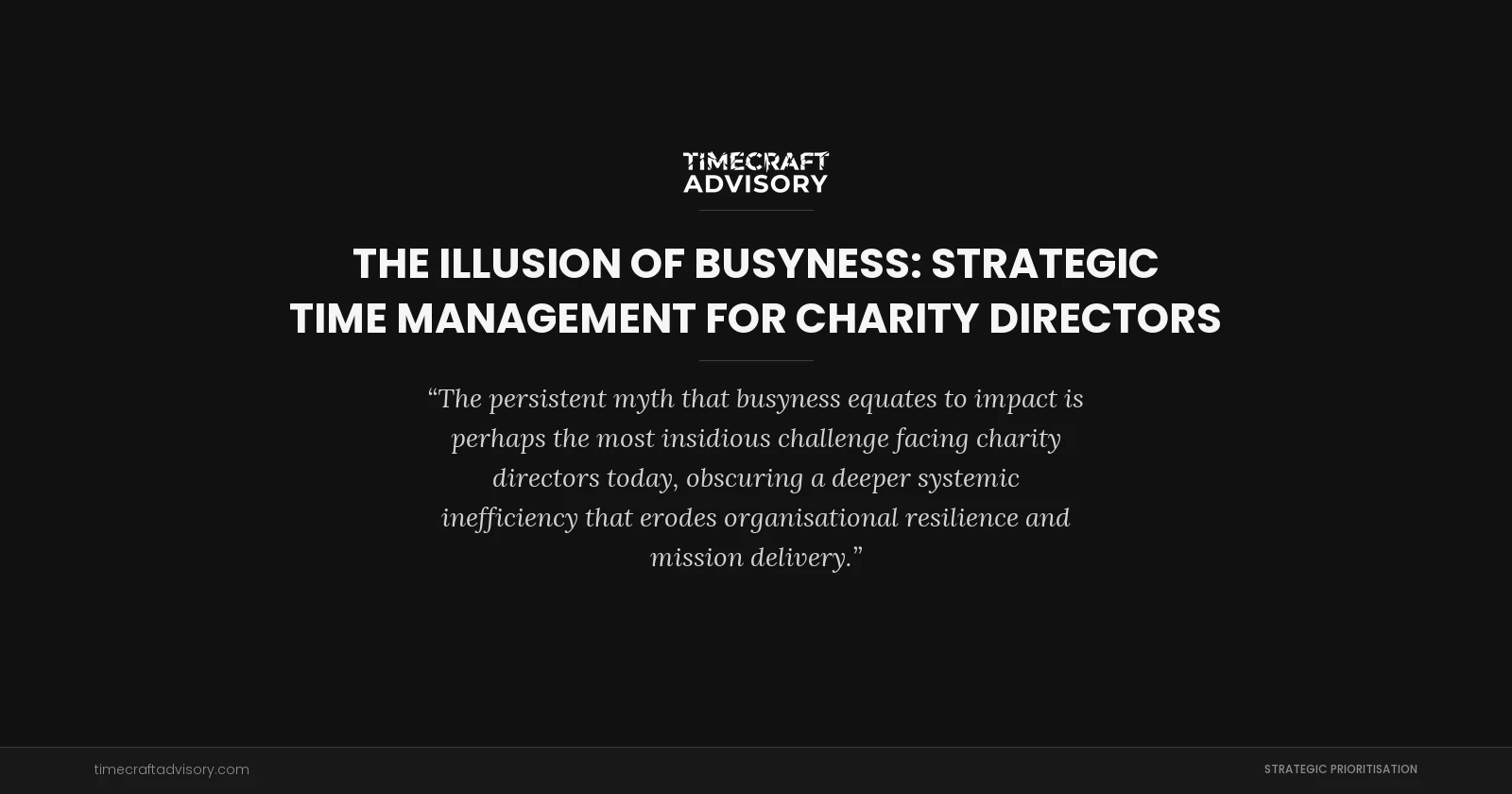 The Illusion of Busyness: Strategic Time Management for Charity Directors