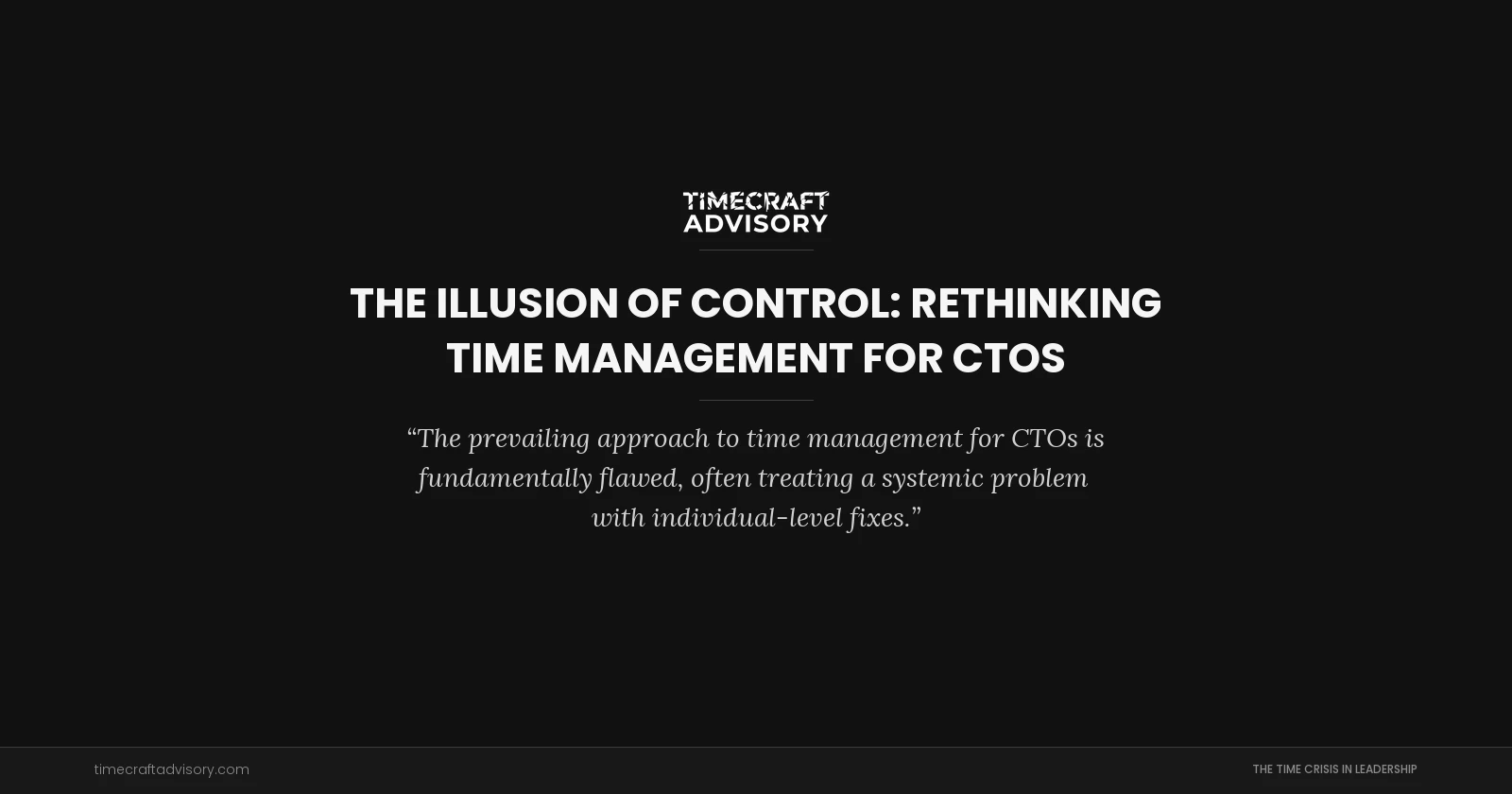 The Illusion of Control: Rethinking Time Management for CTOs