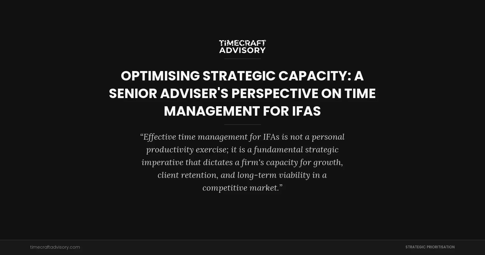 Optimising Strategic Capacity: A Senior Adviser's Perspective on Time Management for IFAs