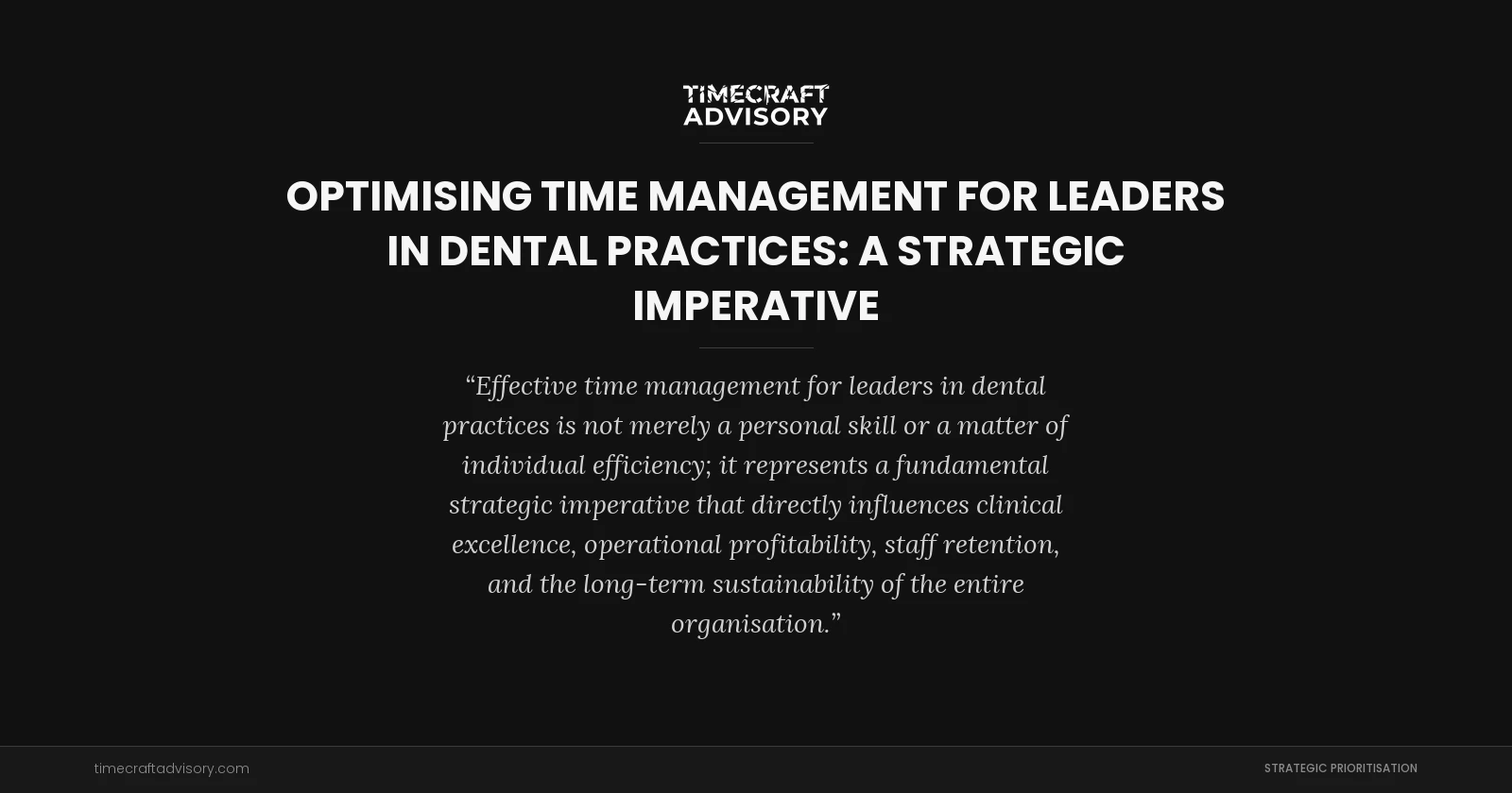 Optimising Time Management for Leaders in Dental Practices: A Strategic Imperative