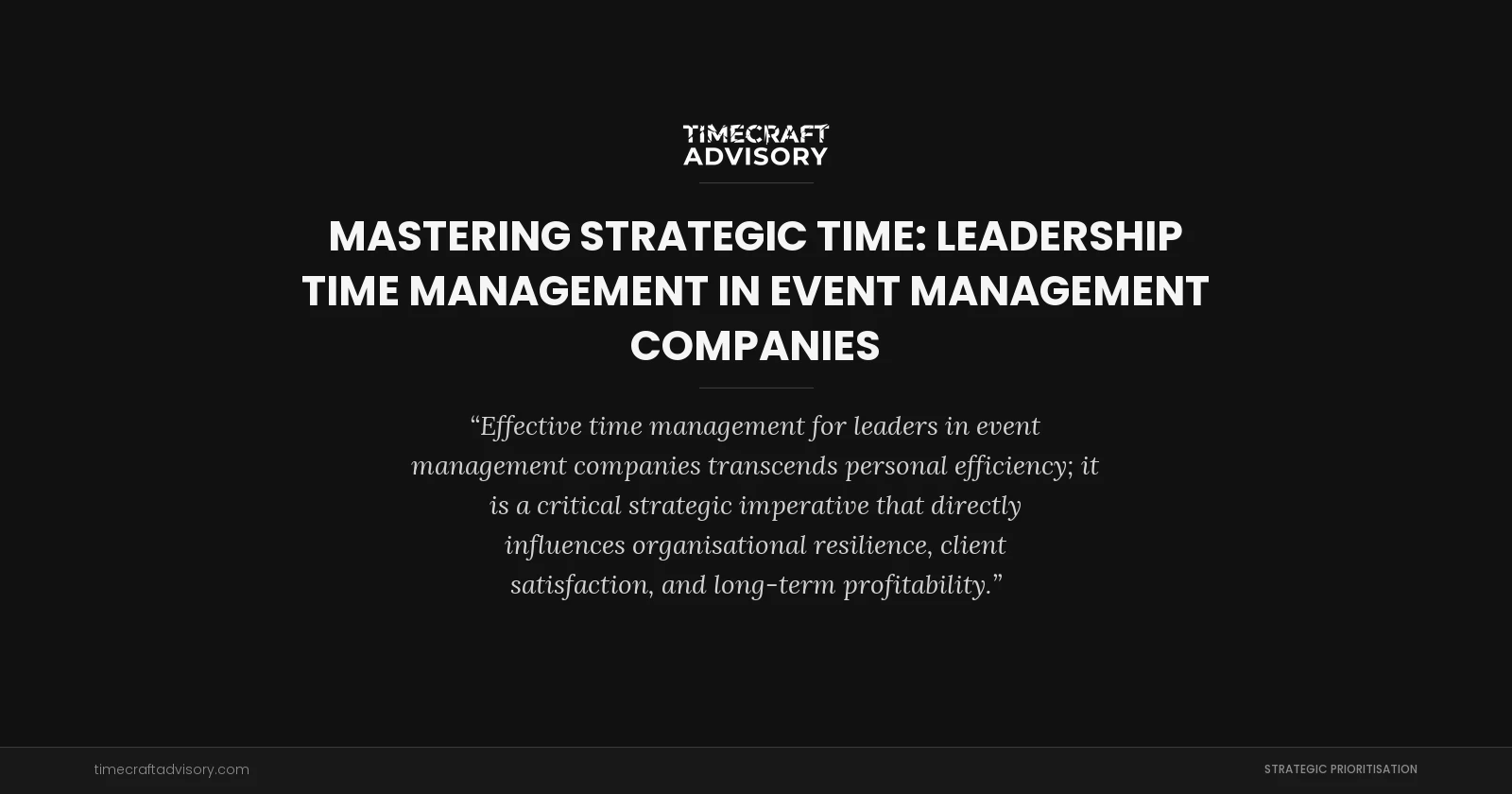 Mastering Strategic Time: Leadership Time Management in Event Management Companies