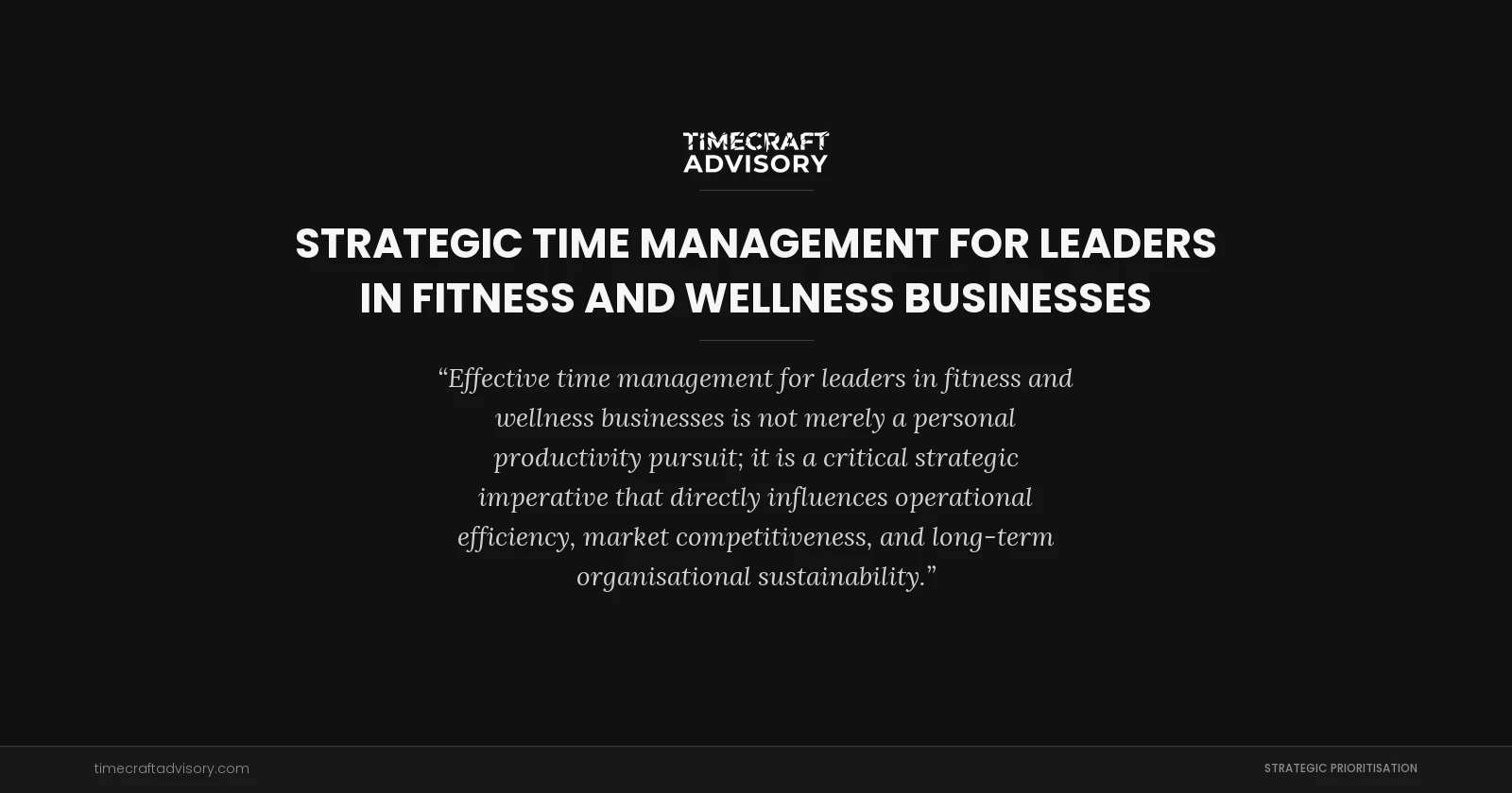 Strategic Time Management for Leaders in Fitness and Wellness Businesses