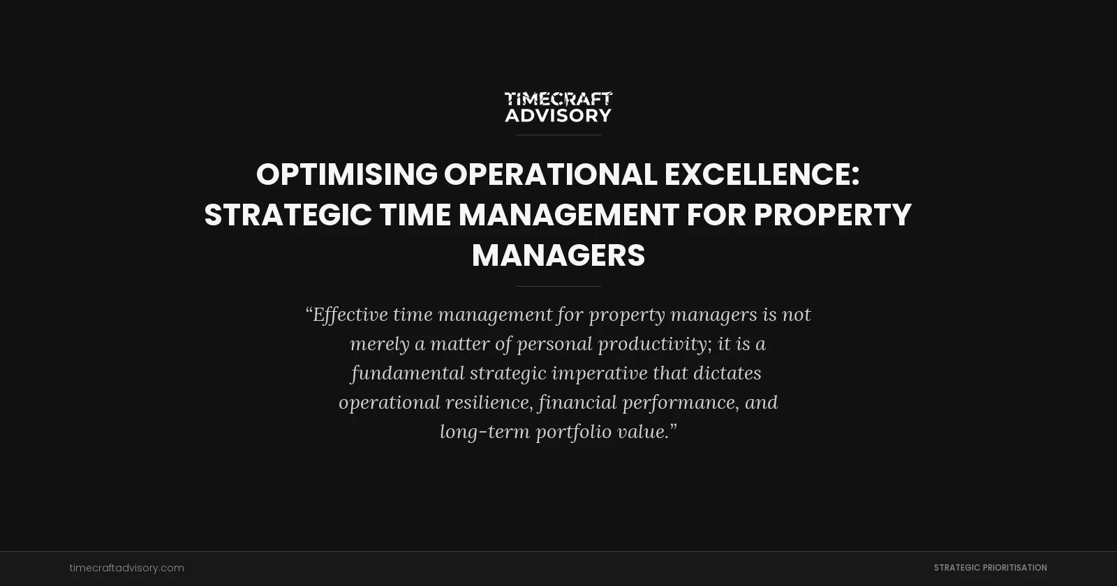 Optimising Operational Excellence: Strategic Time Management for Property Managers