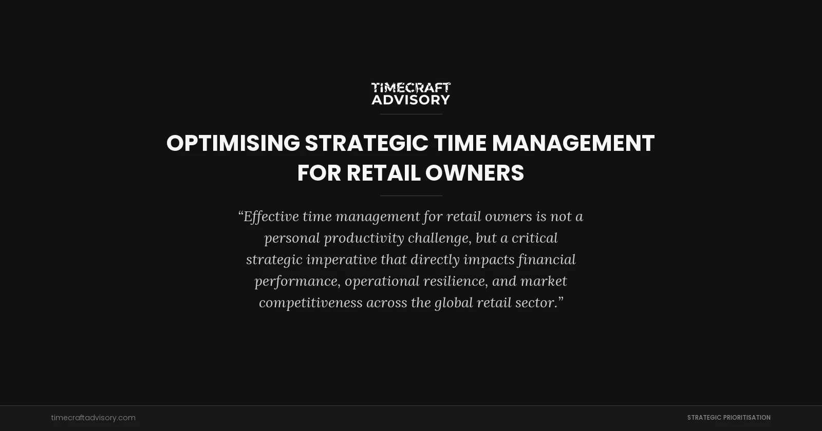 Optimising Strategic Time Management for Retail Owners