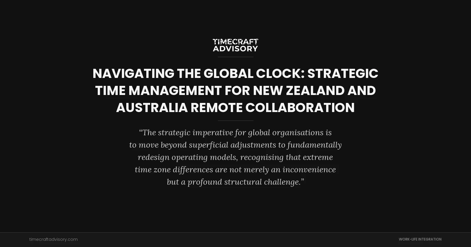Navigating the Global Clock: Strategic Time Management for New Zealand and Australia Remote Collaboration