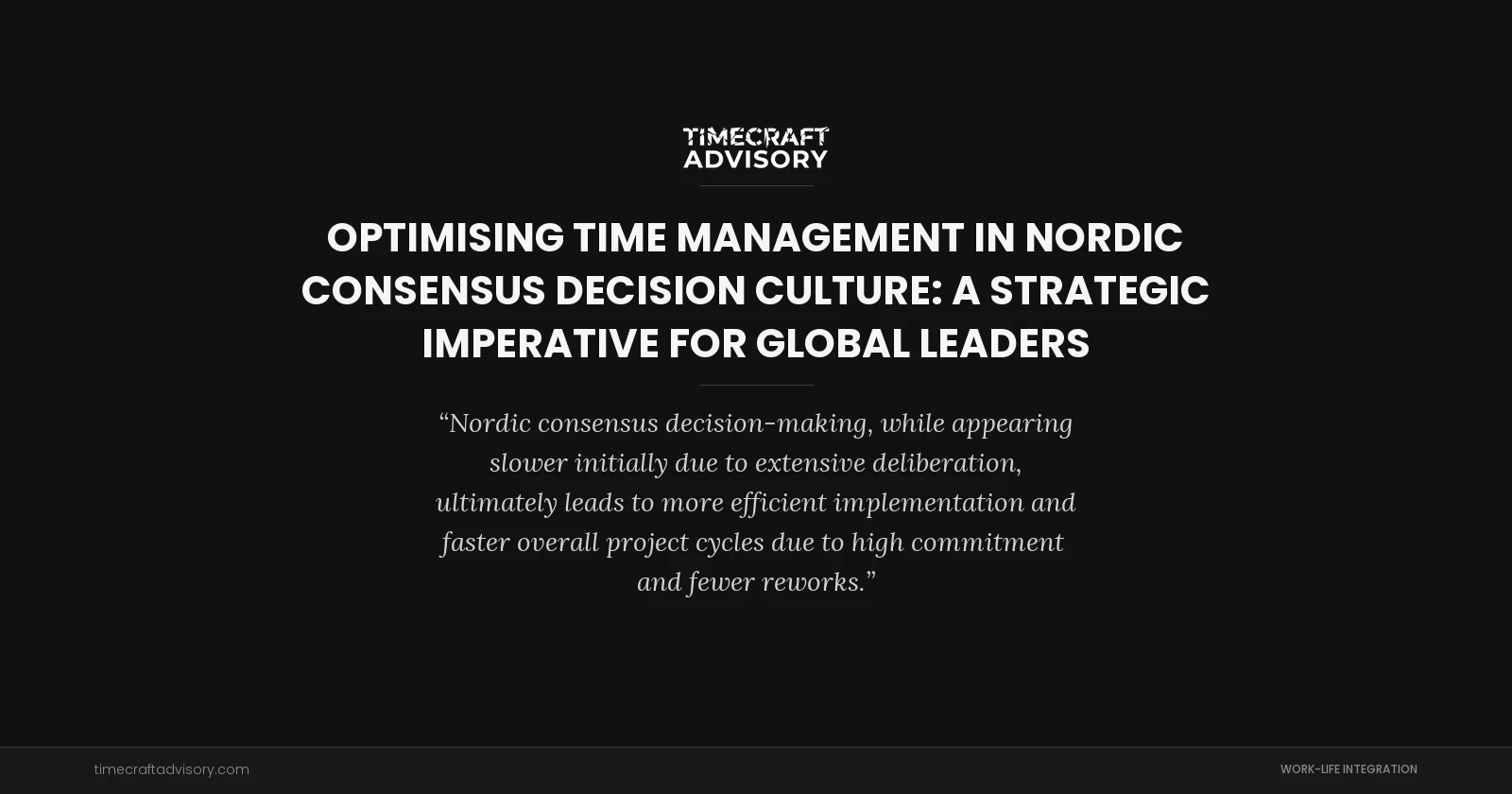 Optimising Time Management in Nordic Consensus Decision Culture: A Strategic Imperative for Global Leaders