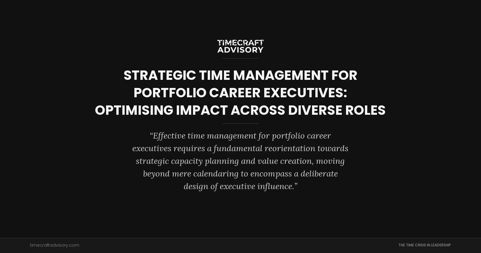 Strategic Time Management for Portfolio Career Executives: Optimising Impact Across Diverse Roles