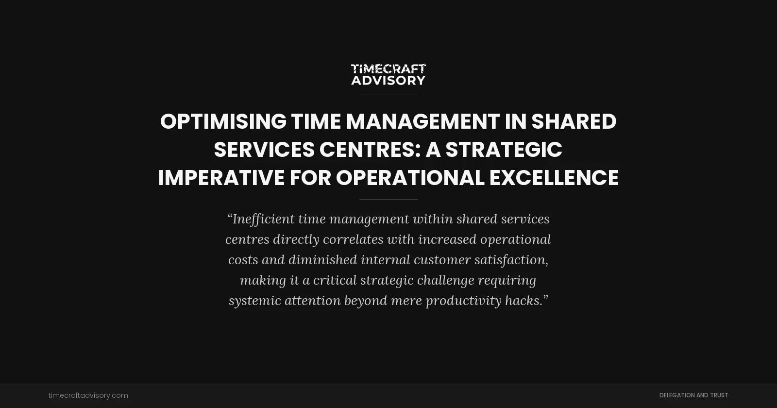 Optimising Time Management in Shared Services Centres: A Strategic Imperative for Operational Excellence