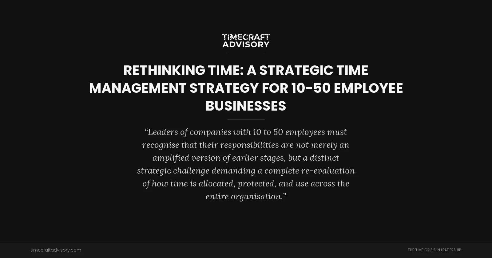 Rethinking Time: A Strategic Time Management Strategy for 10-50 Employee Businesses