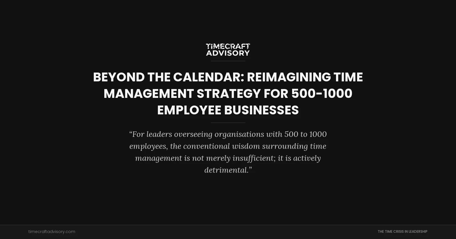 Beyond the Calendar: Reimagining Time Management Strategy for 500-1000 Employee Businesses