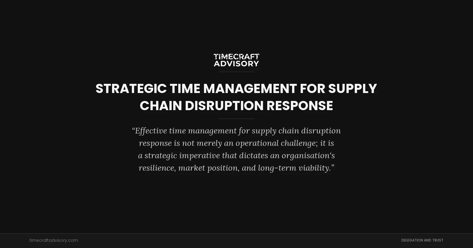 Strategic Time Management for Supply Chain Disruption Response