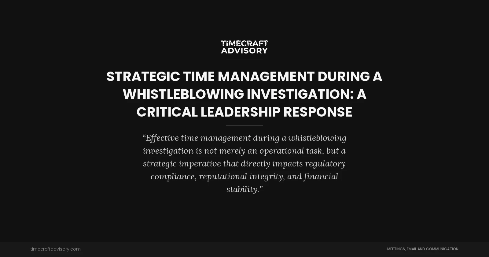Strategic Time Management During a Whistleblowing Investigation: A Critical Leadership Response