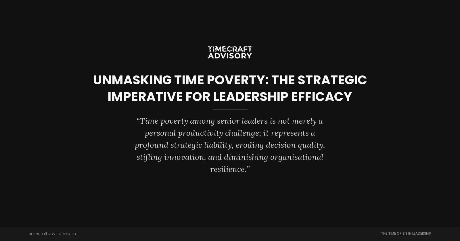 Unmasking Time Poverty: The Strategic Imperative for Leadership Efficacy
