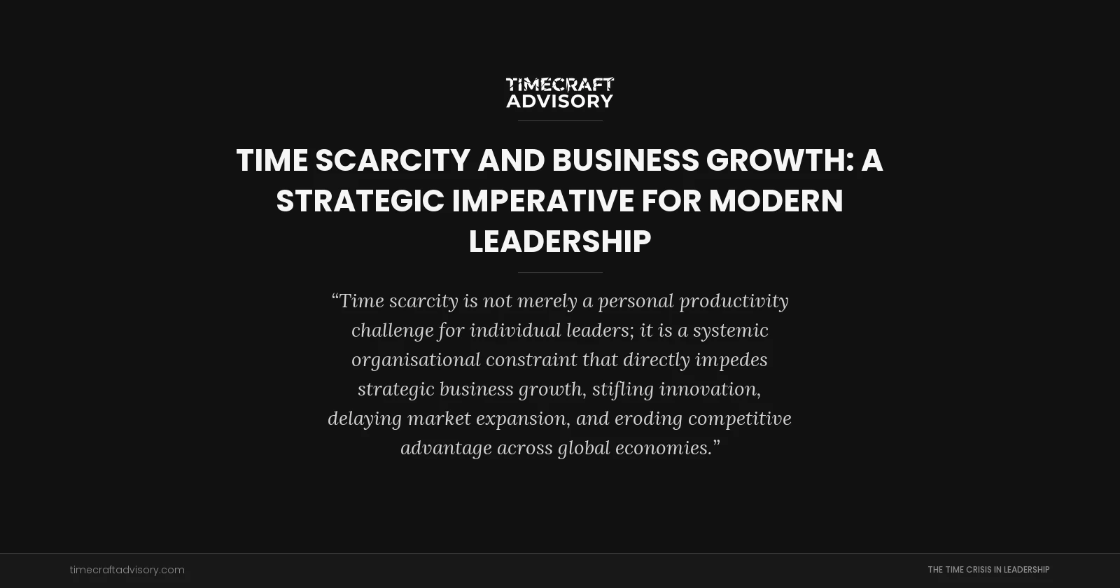 Time Scarcity and Business Growth: A Strategic Imperative for Modern Leadership