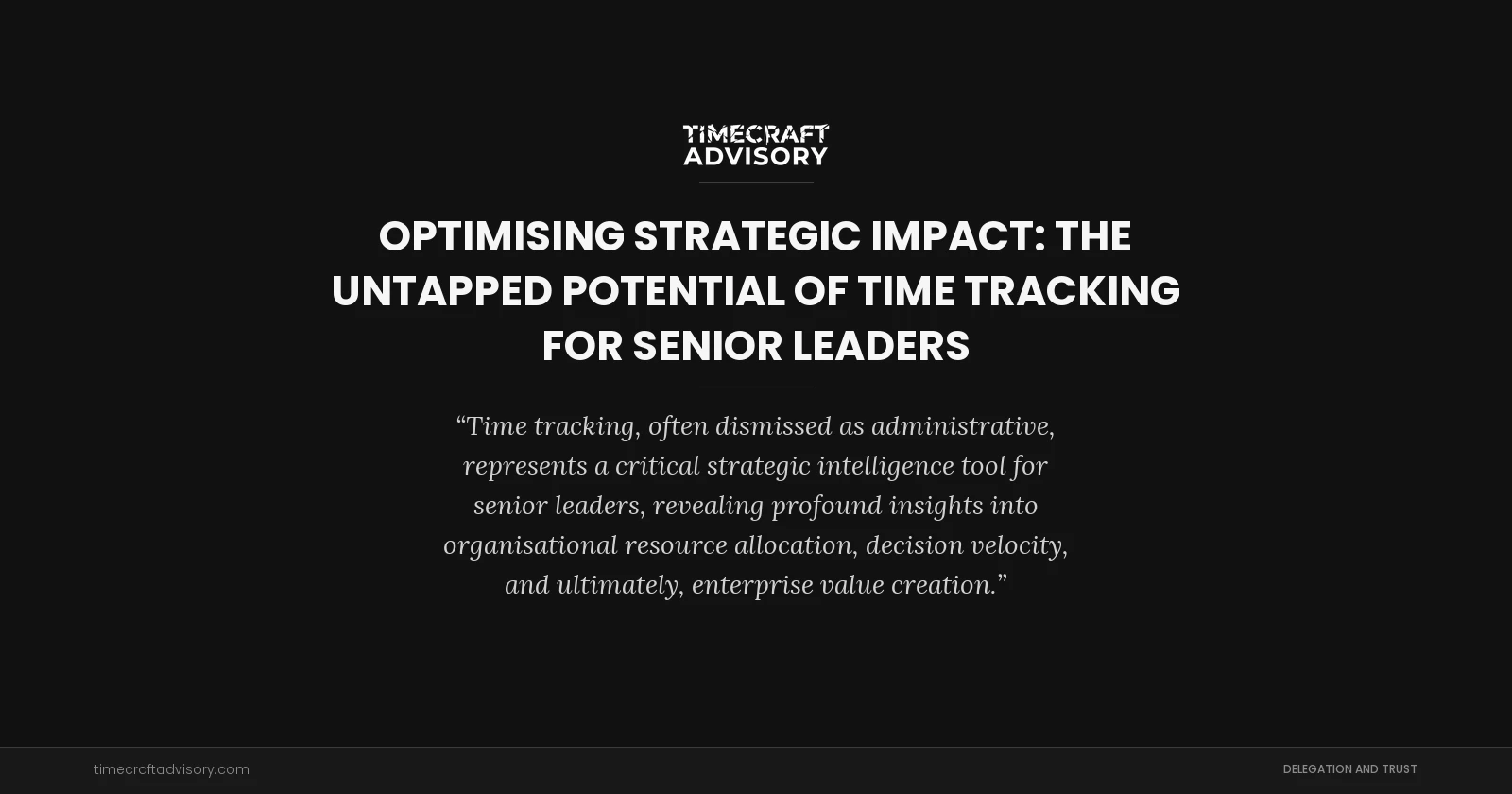 Optimising Strategic Impact: The Untapped Potential of Time Tracking for Senior Leaders