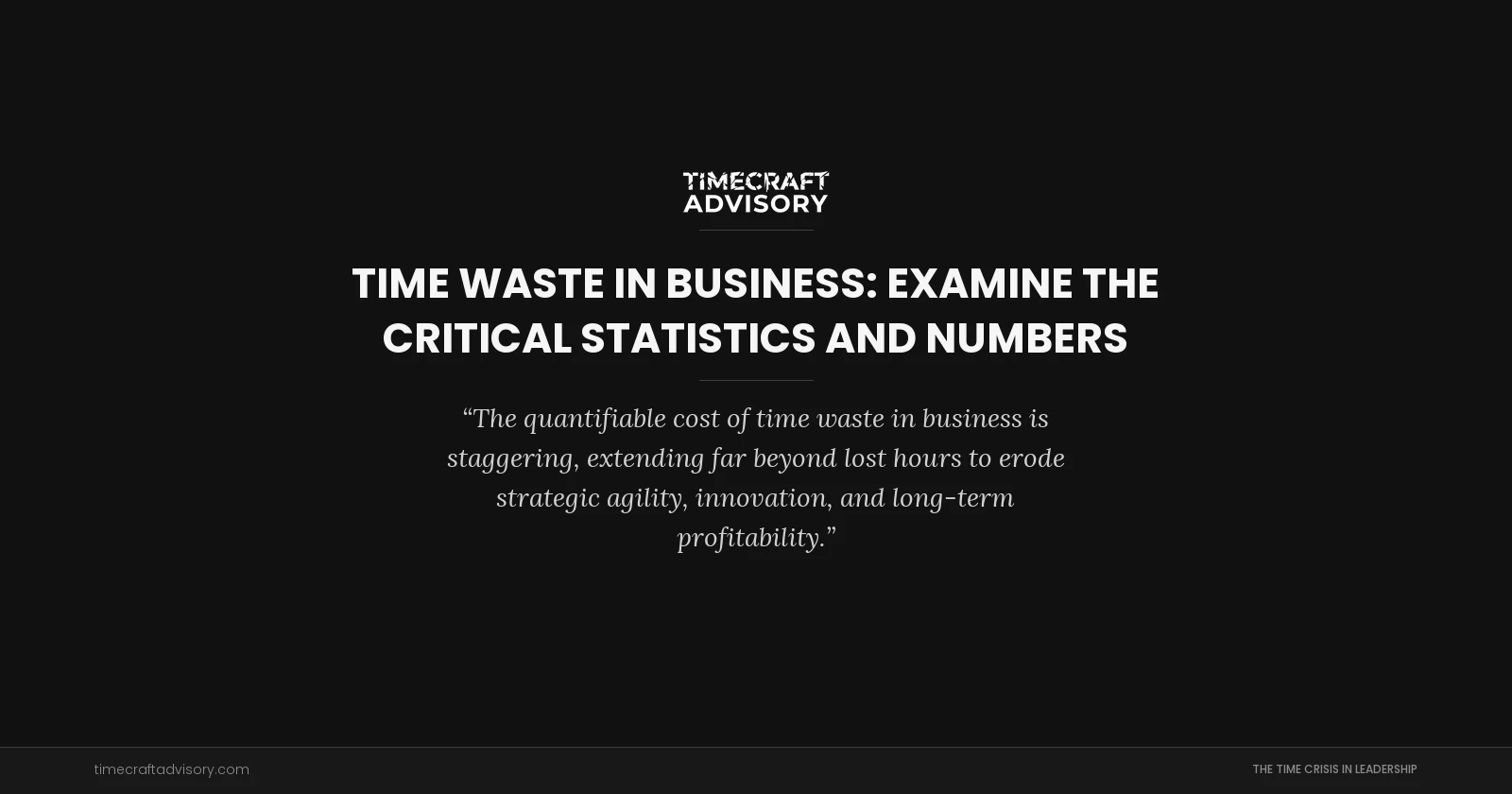 Time Waste in Business: examine the Critical Statistics and Numbers