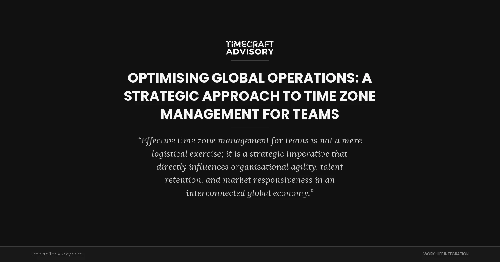 Optimising Global Operations: A Strategic Approach to Time Zone Management for Teams
