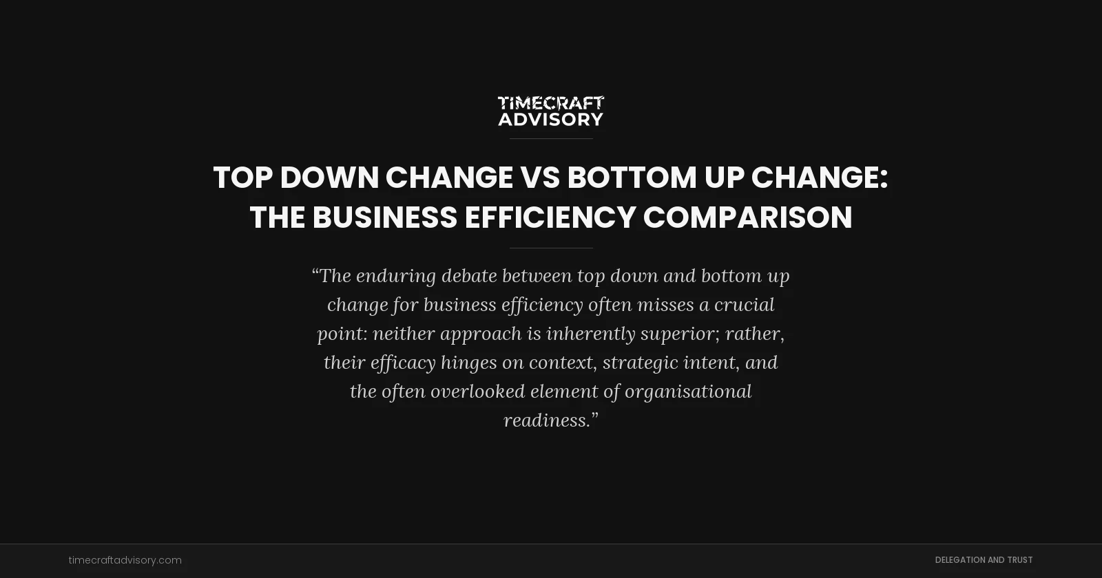 Top Down Change vs Bottom Up Change: The Business Efficiency Comparison