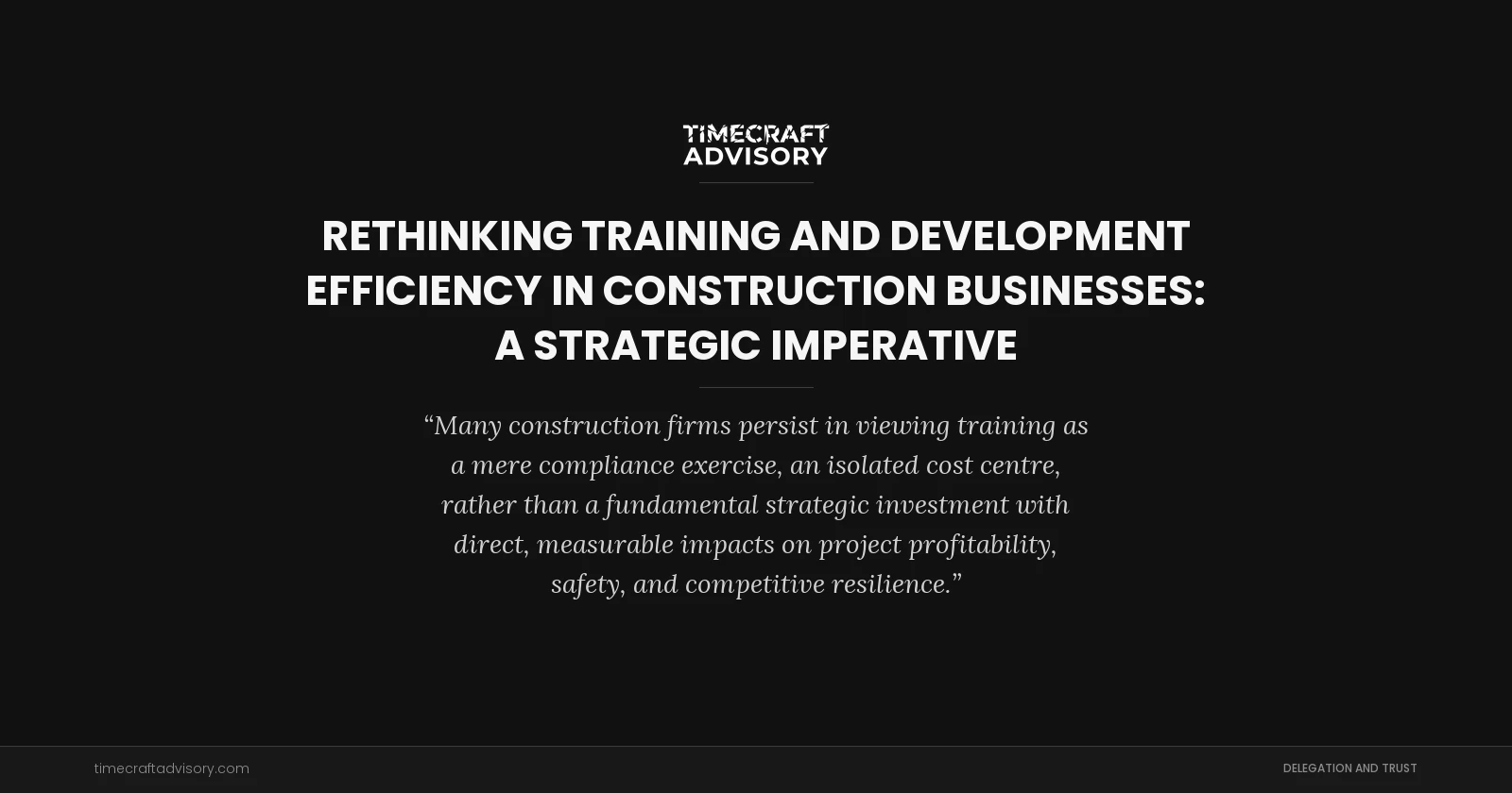 Rethinking Training and Development Efficiency in Construction Businesses: A Strategic Imperative