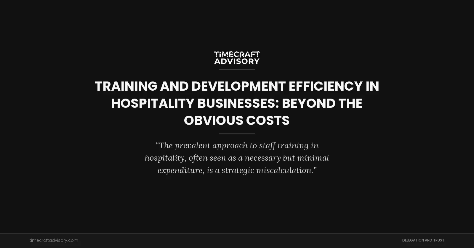 Training And Development Efficiency in Hospitality Businesses: Beyond the Obvious Costs