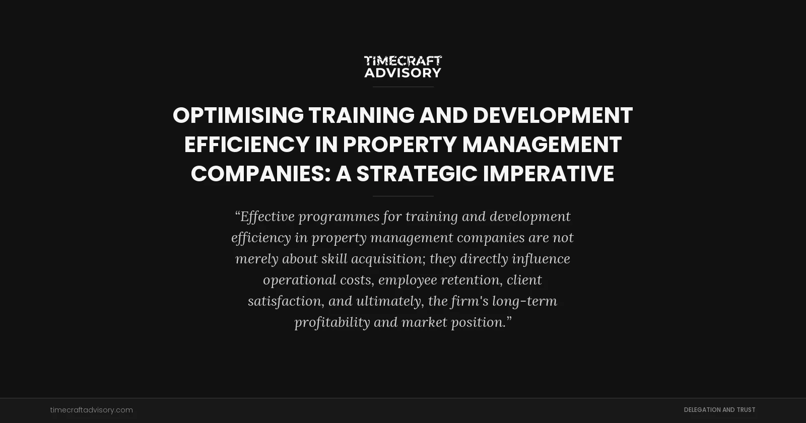 Optimising Training and Development Efficiency in Property Management Companies: A Strategic Imperative