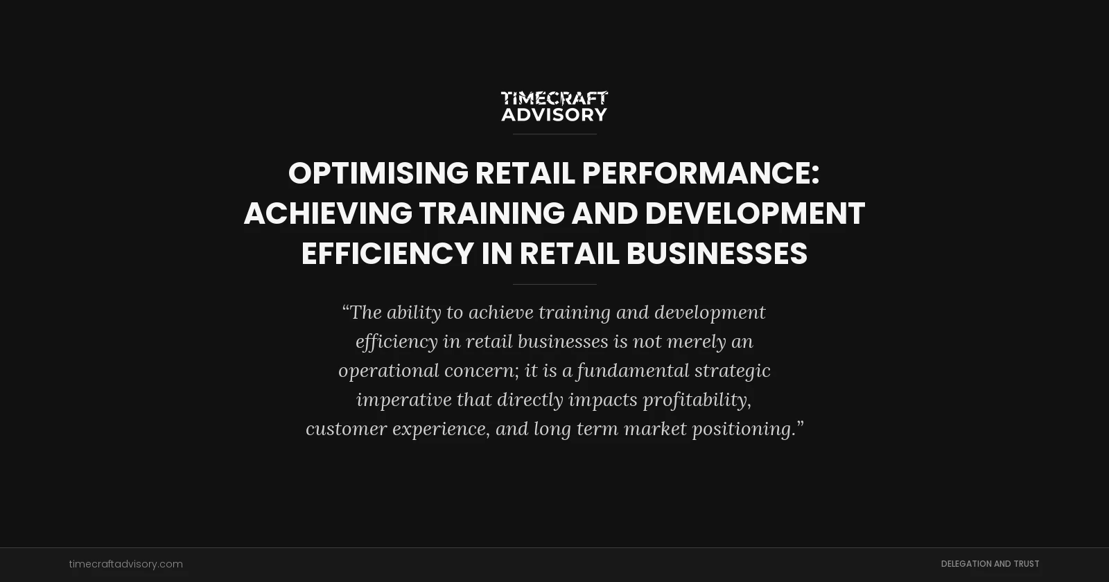 Optimising Retail Performance: Achieving Training And Development Efficiency in Retail Businesses