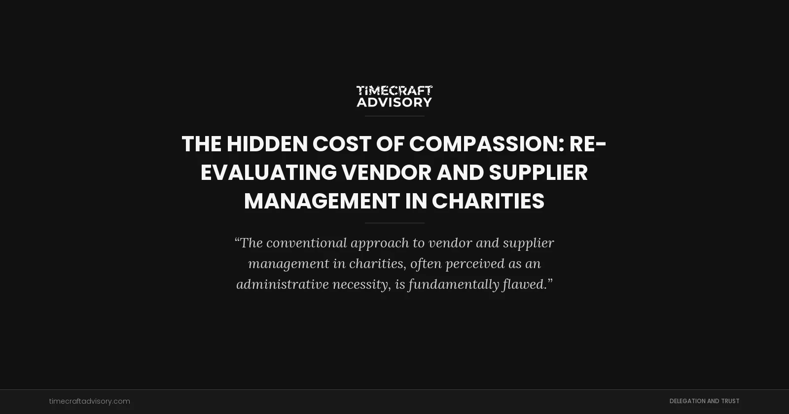 The Hidden Cost of Compassion: Re-evaluating Vendor and Supplier Management in Charities