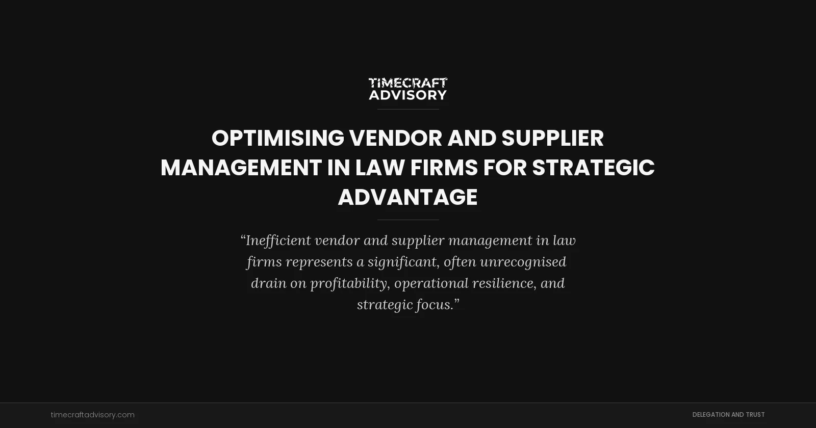 Optimising Vendor and Supplier Management in Law Firms for Strategic Advantage
