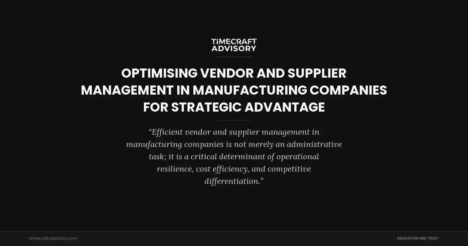 Optimising Vendor and Supplier Management in Manufacturing Companies for Strategic Advantage