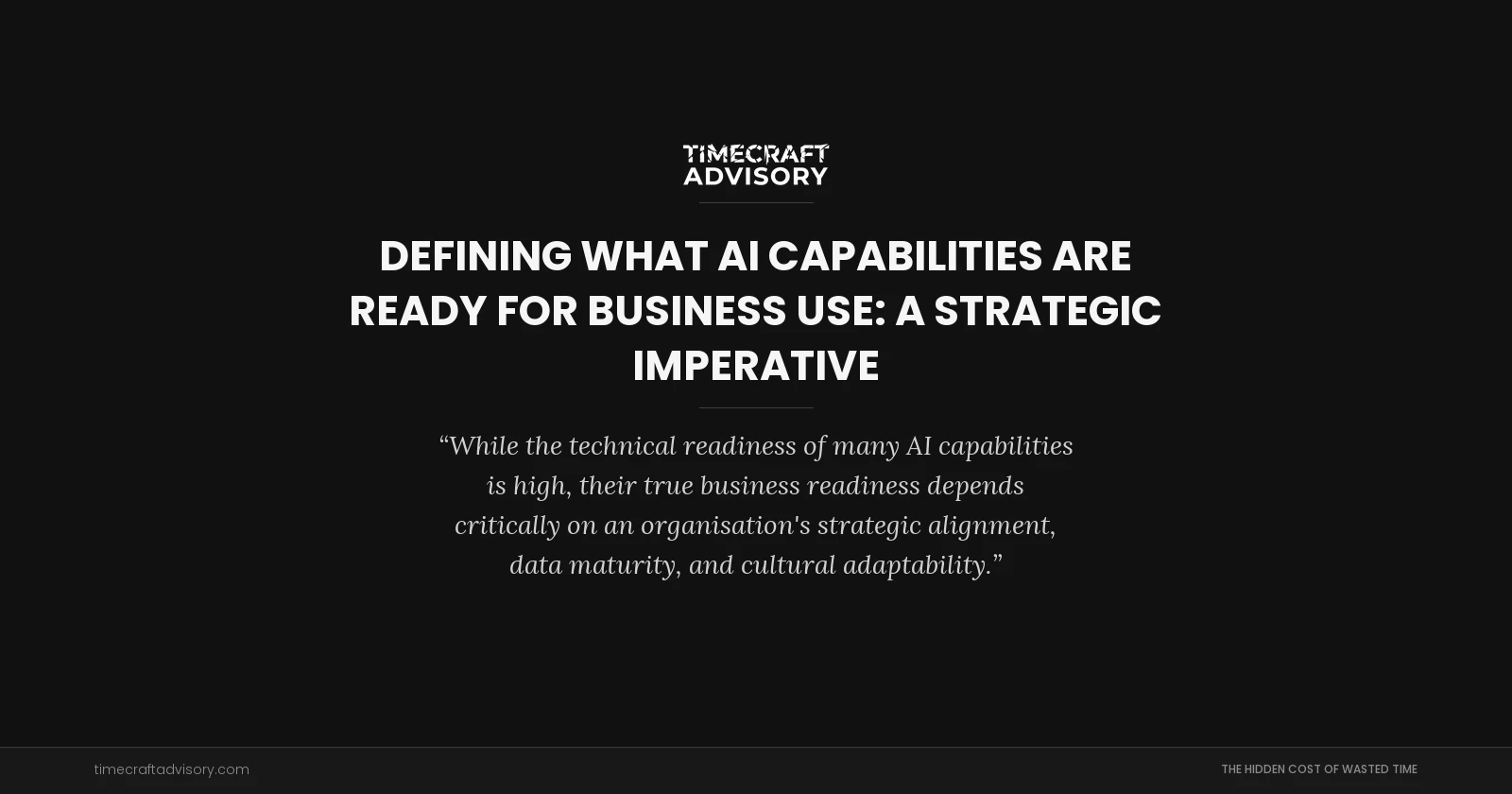 Defining What AI Capabilities Are Ready for Business Use: A Strategic Imperative