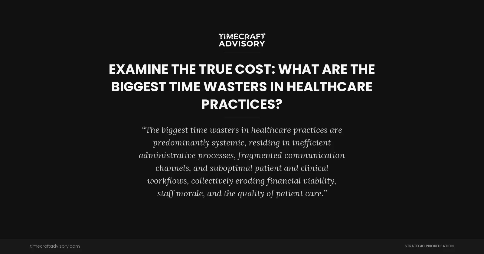 examine the True Cost: What are the Biggest Time Wasters in Healthcare Practices?