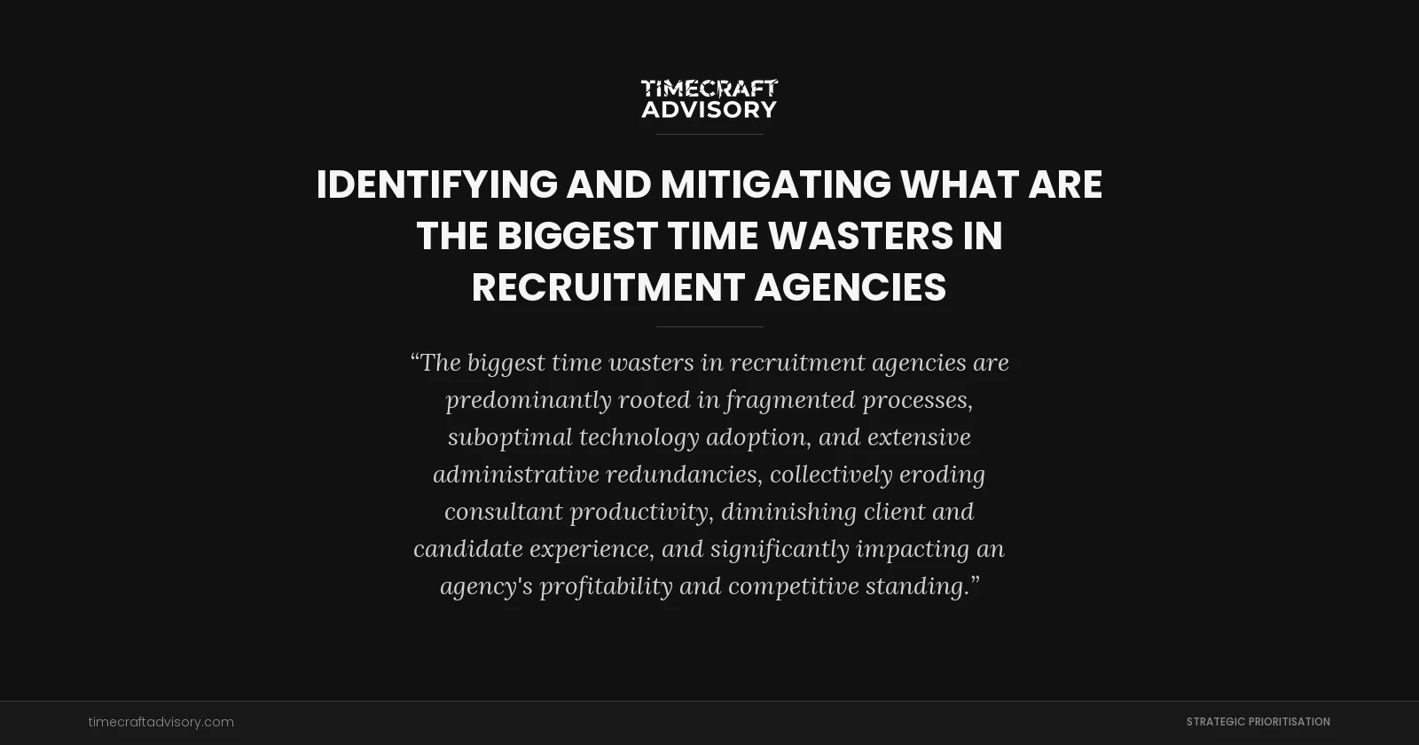 Identifying and Mitigating What Are the Biggest Time Wasters in Recruitment Agencies