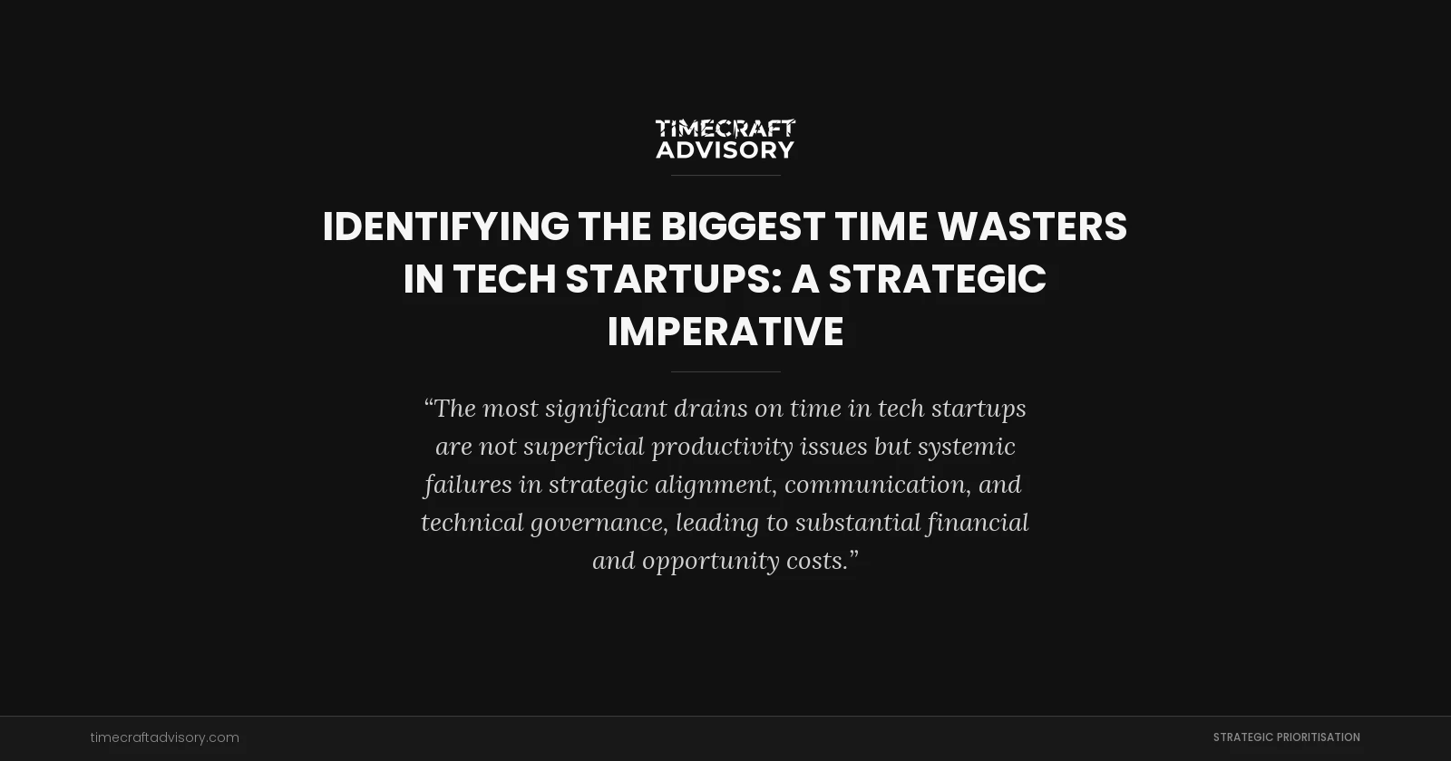 Identifying the Biggest Time Wasters in Tech Startups: A Strategic Imperative