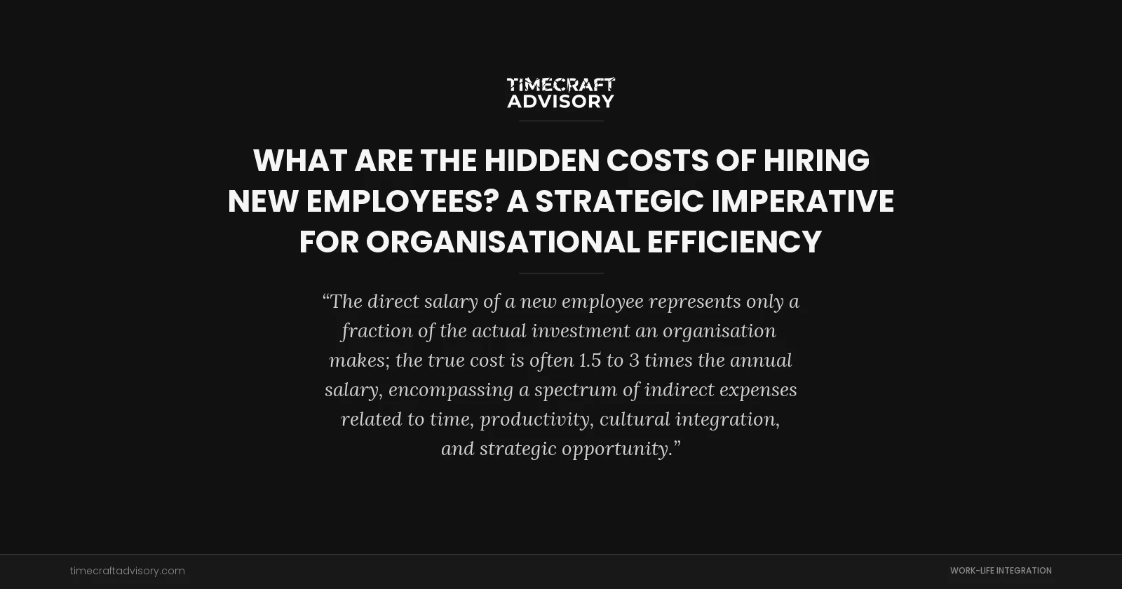 What Are the Hidden Costs of Hiring New Employees? A Strategic Imperative for Organisational Efficiency