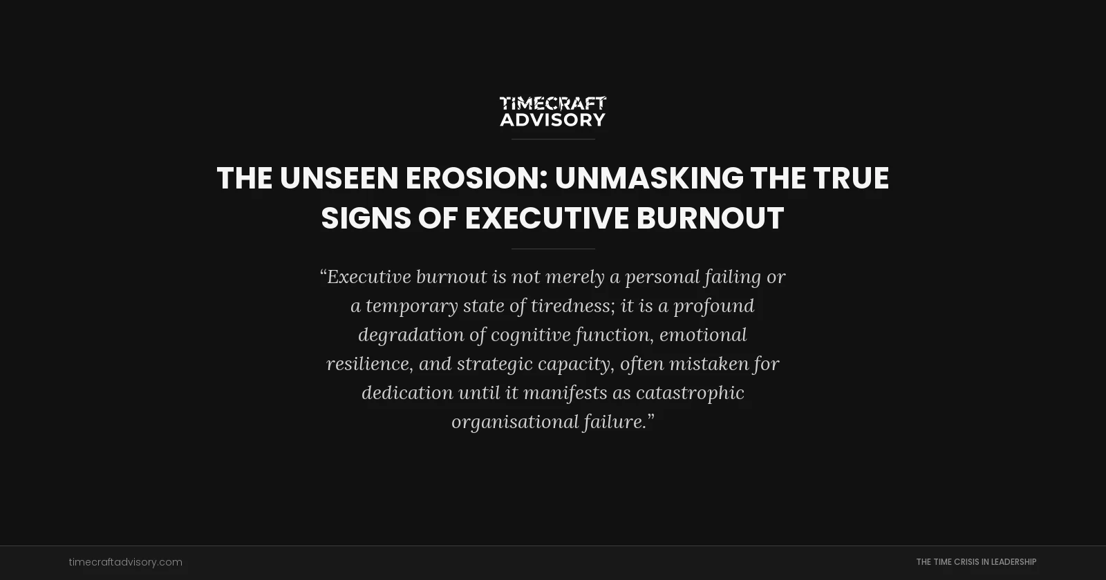 The Unseen Erosion: Unmasking the True Signs of Executive Burnout