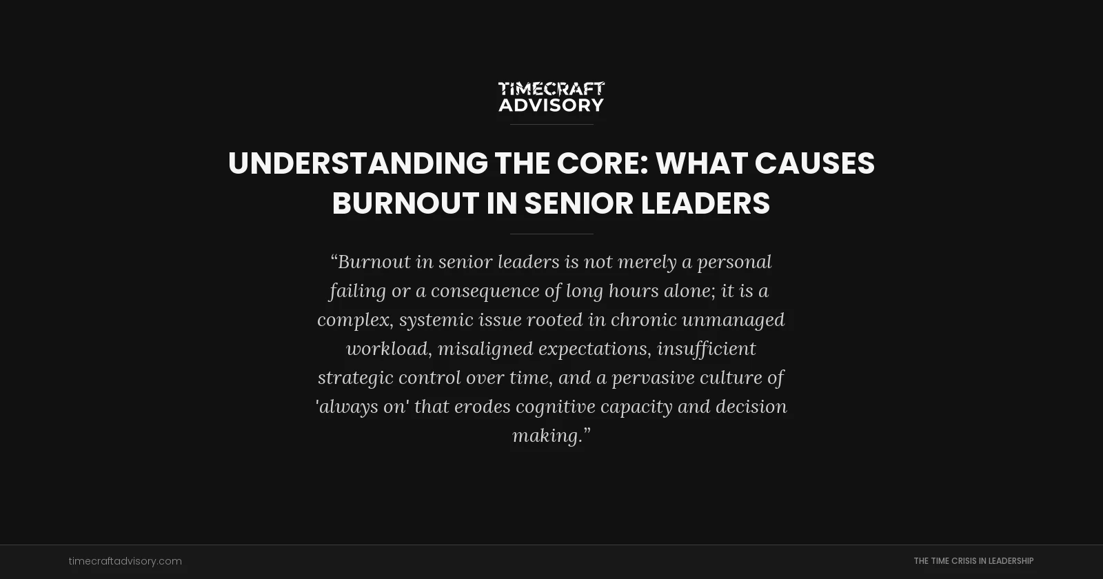 Understanding the Core: What Causes Burnout in Senior Leaders