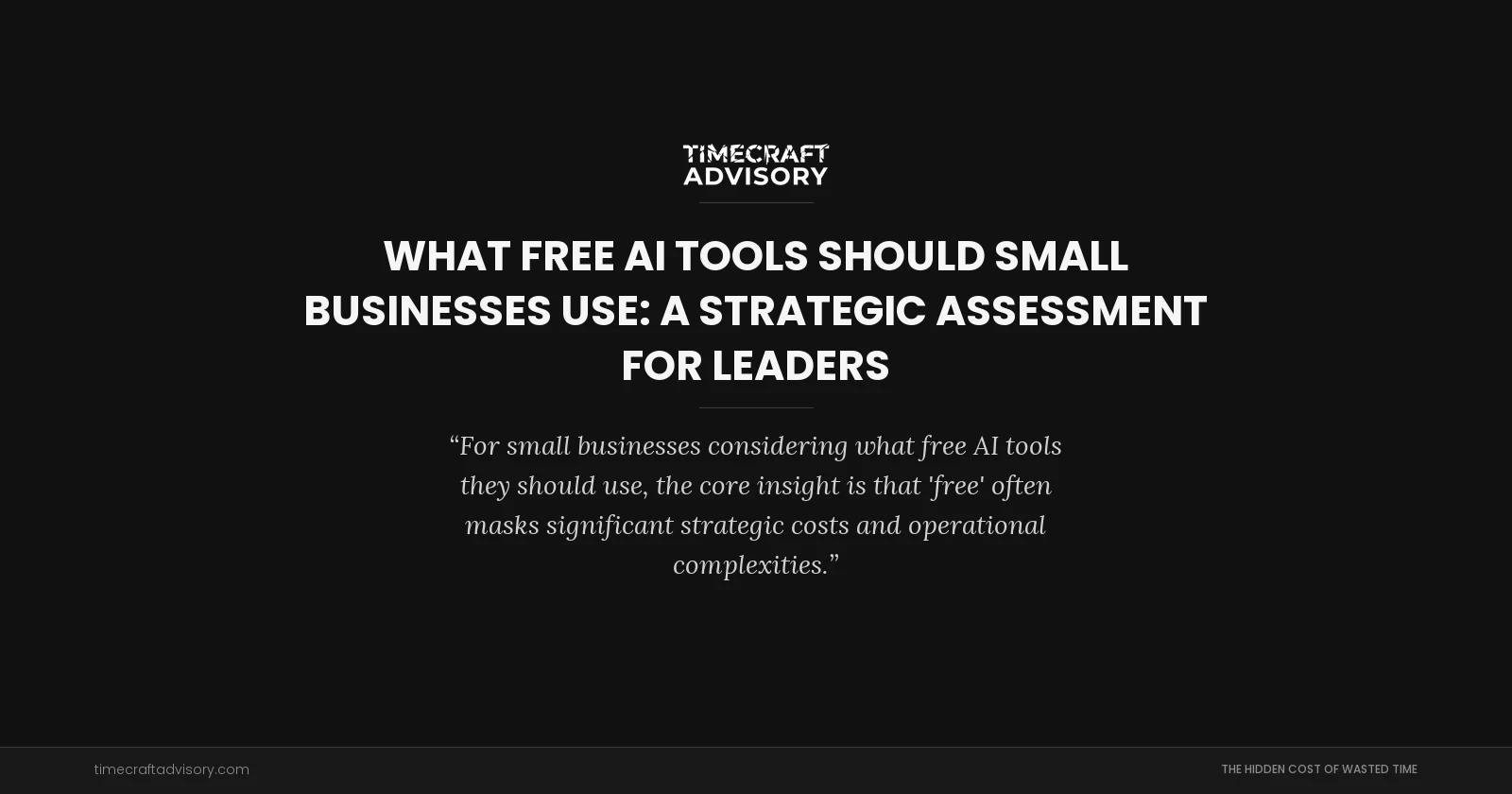 What Free AI Tools Should Small Businesses Use: A Strategic Assessment for Leaders