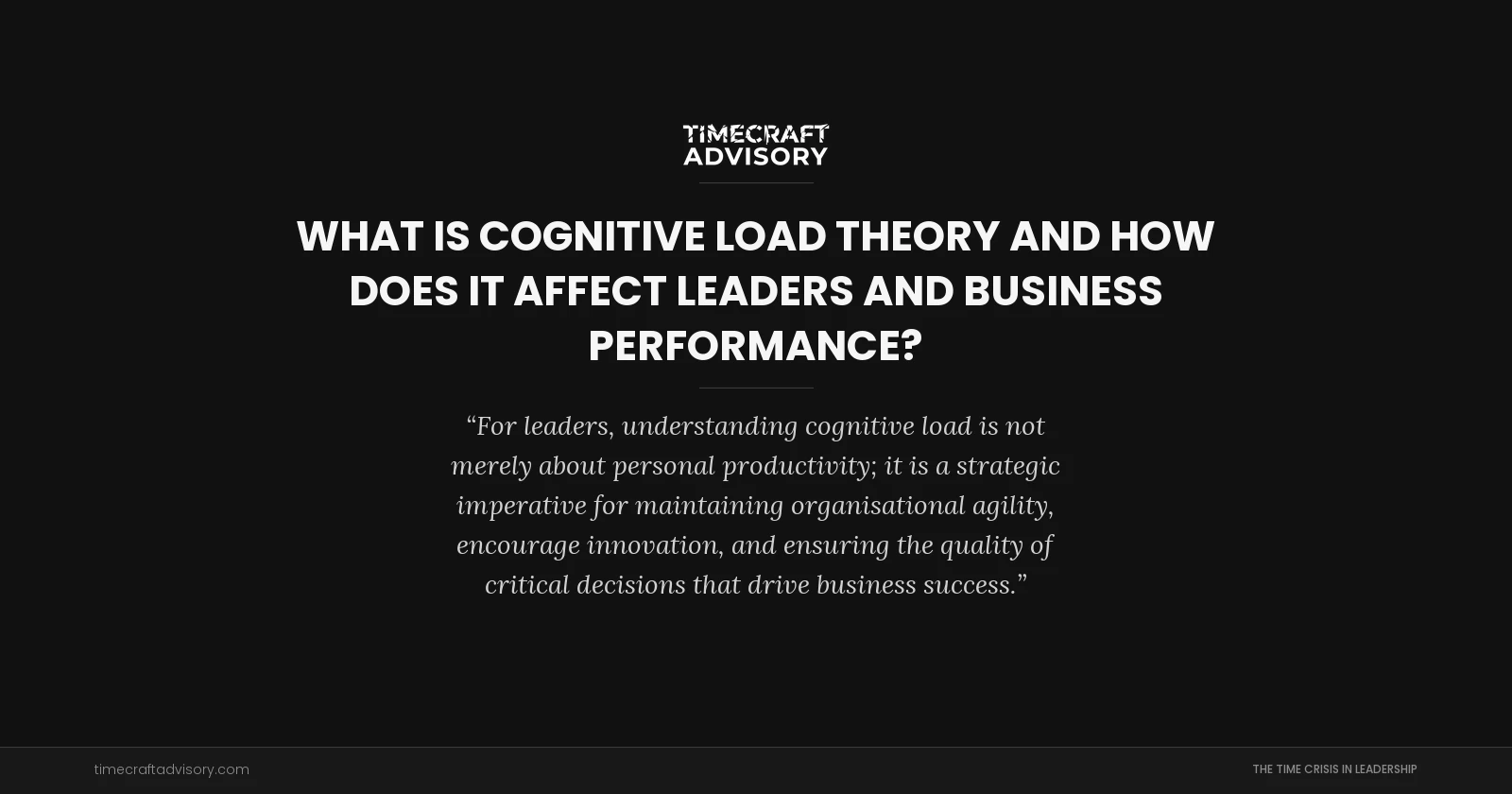 What is Cognitive Load Theory and How Does it Affect Leaders and Business Performance?