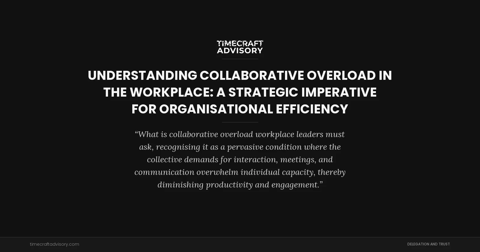 Understanding Collaborative Overload in the Workplace: A Strategic Imperative for Organisational Efficiency