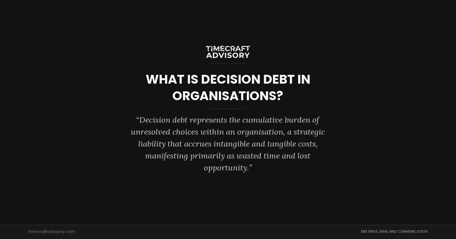 What Is Decision Debt in Organisations?