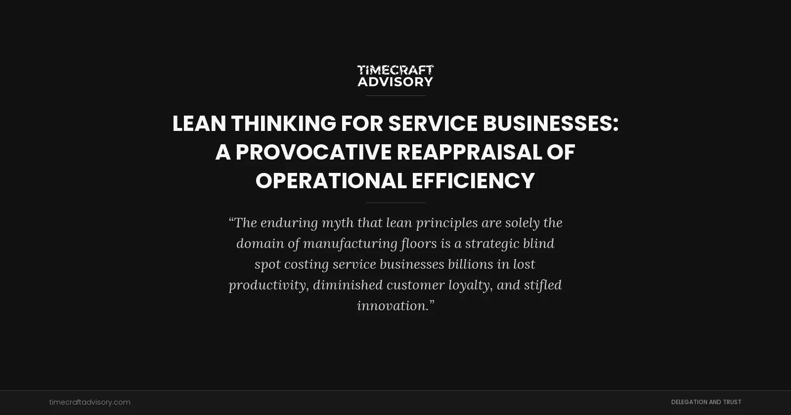 Lean Thinking for Service Businesses: A Provocative Reappraisal of Operational Efficiency