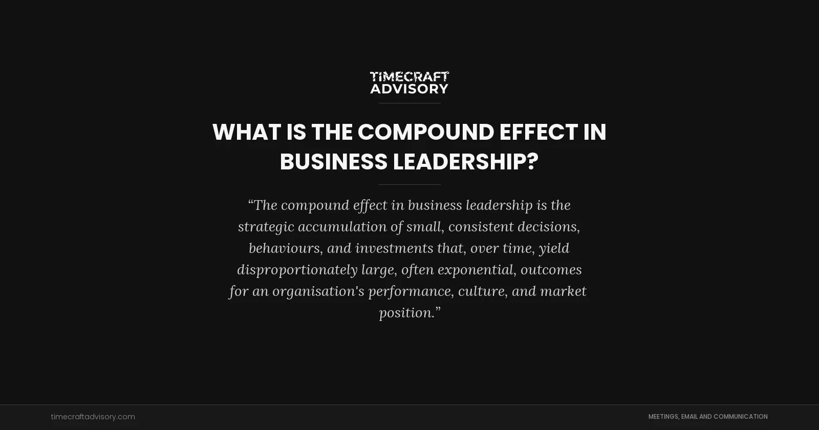 What is the Compound Effect in Business Leadership?