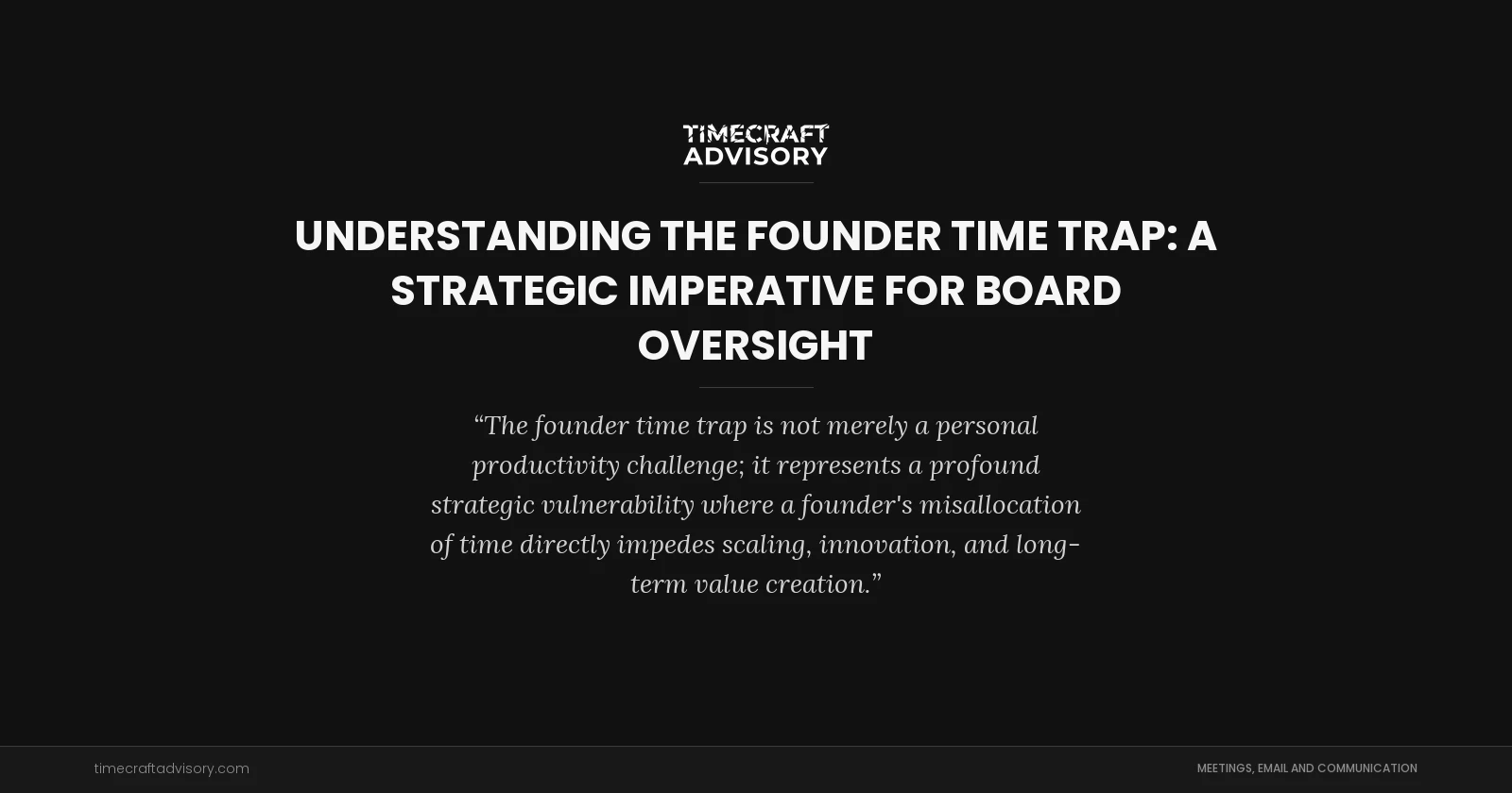 Understanding the Founder Time Trap: A Strategic Imperative for Board Oversight