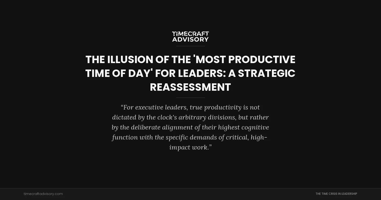 The Illusion of the 'Most Productive Time of Day' for Leaders: A Strategic Reassessment