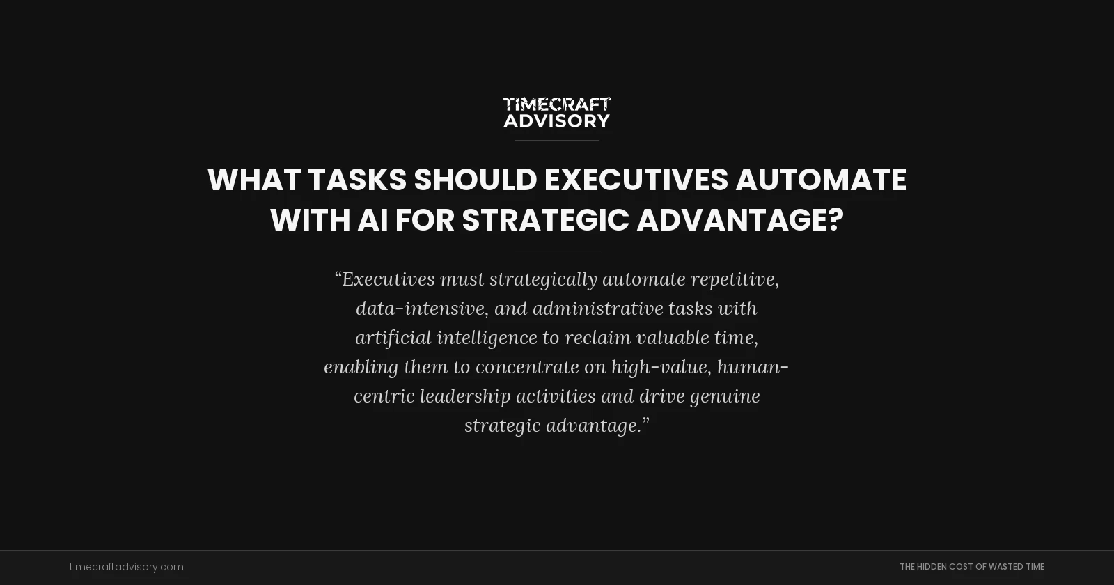 What Tasks Should Executives Automate with AI for Strategic Advantage?