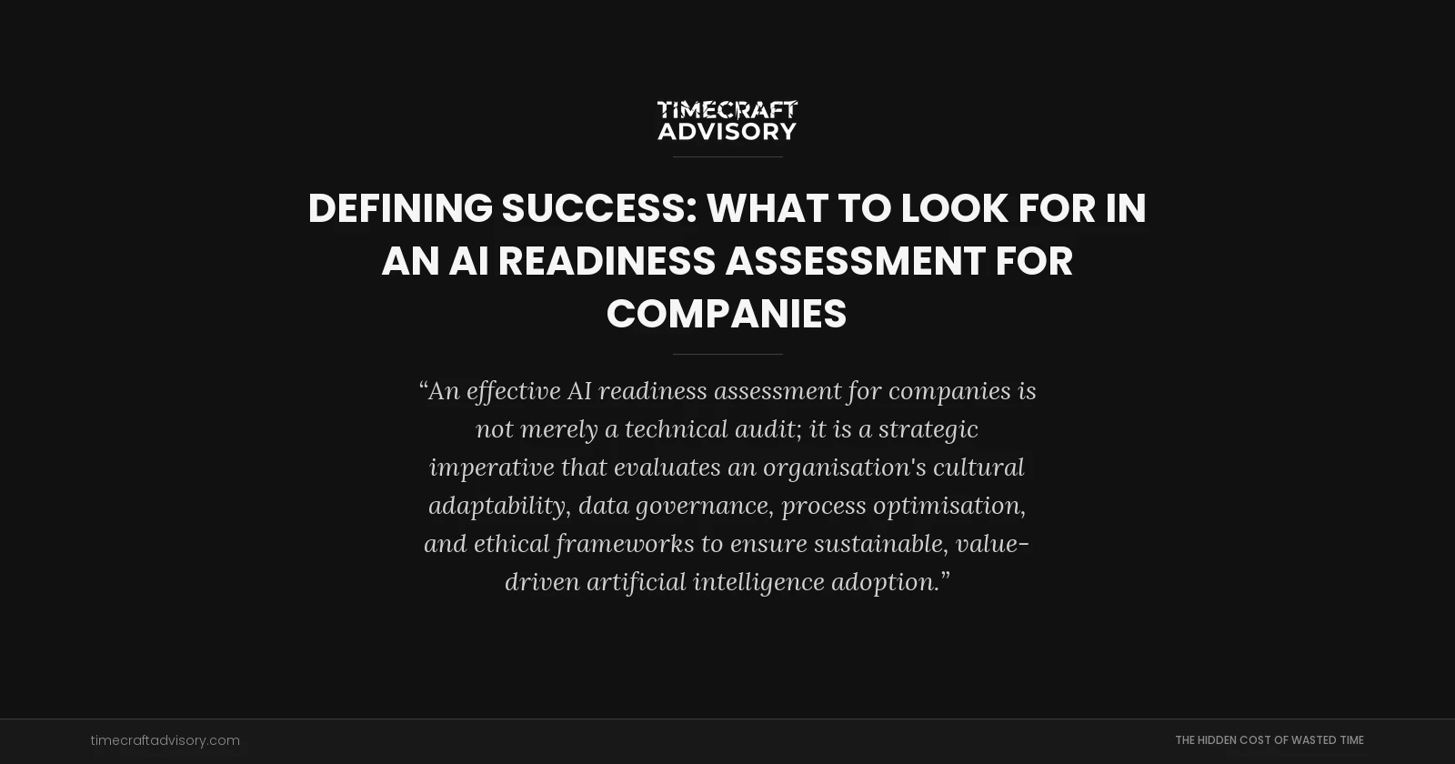 Defining Success: What to Look for in an AI Readiness Assessment for Companies