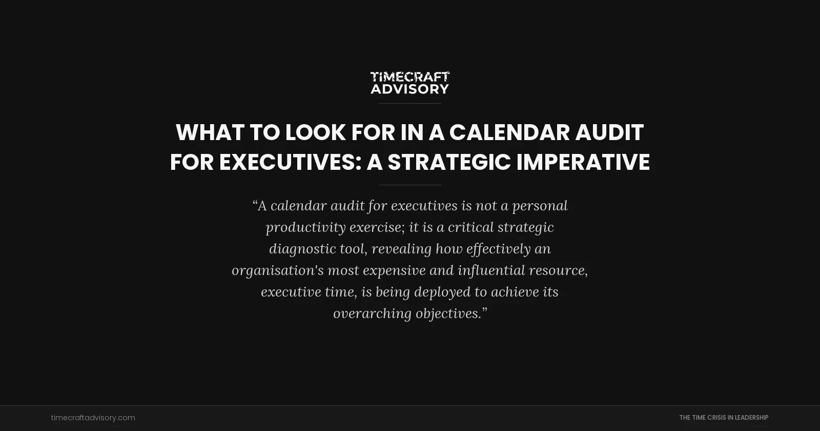 What to Look for in a Calendar Audit for Executives: A Strategic Imperative