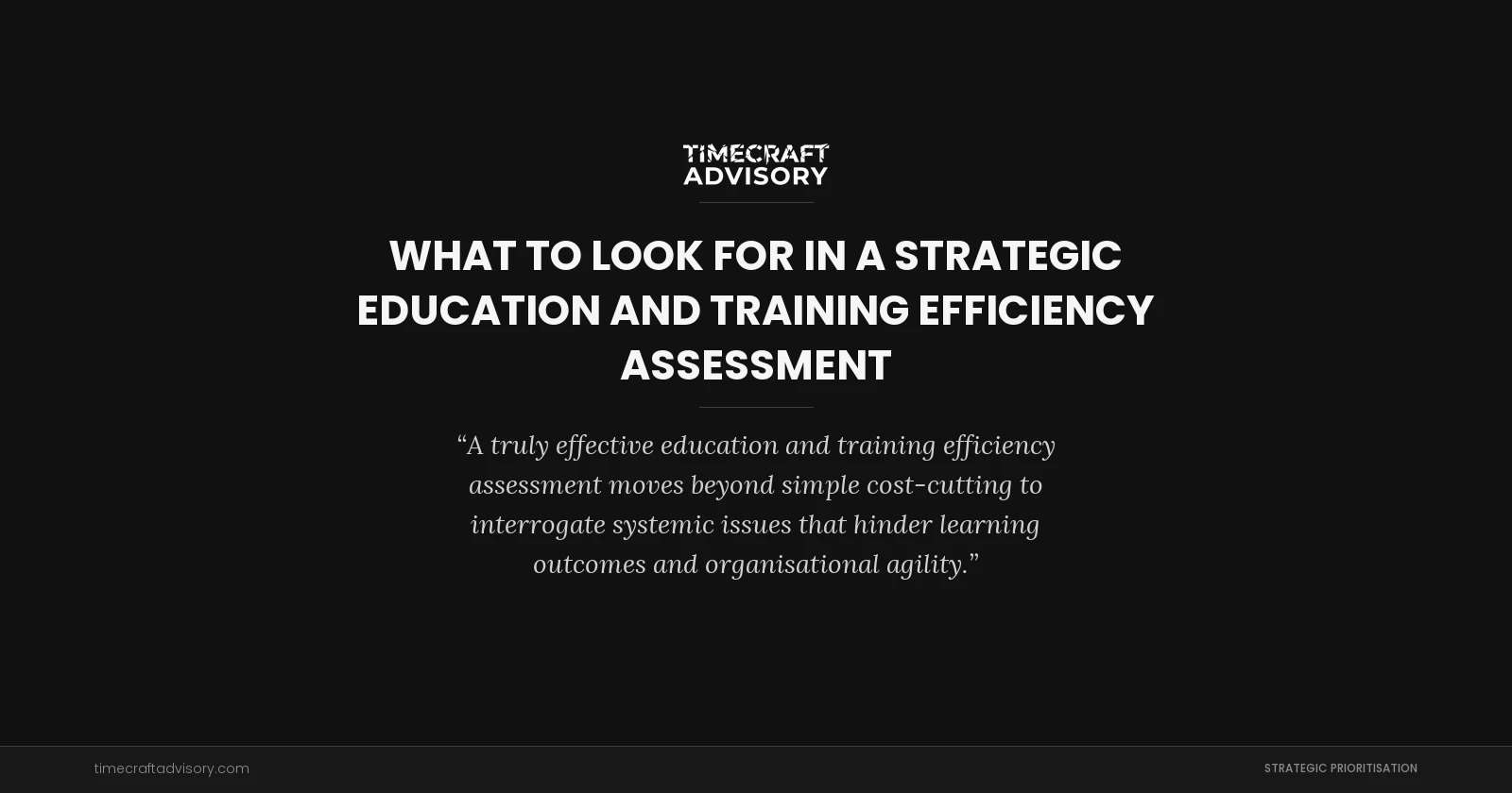 What to Look for in a Strategic Education and Training Efficiency Assessment