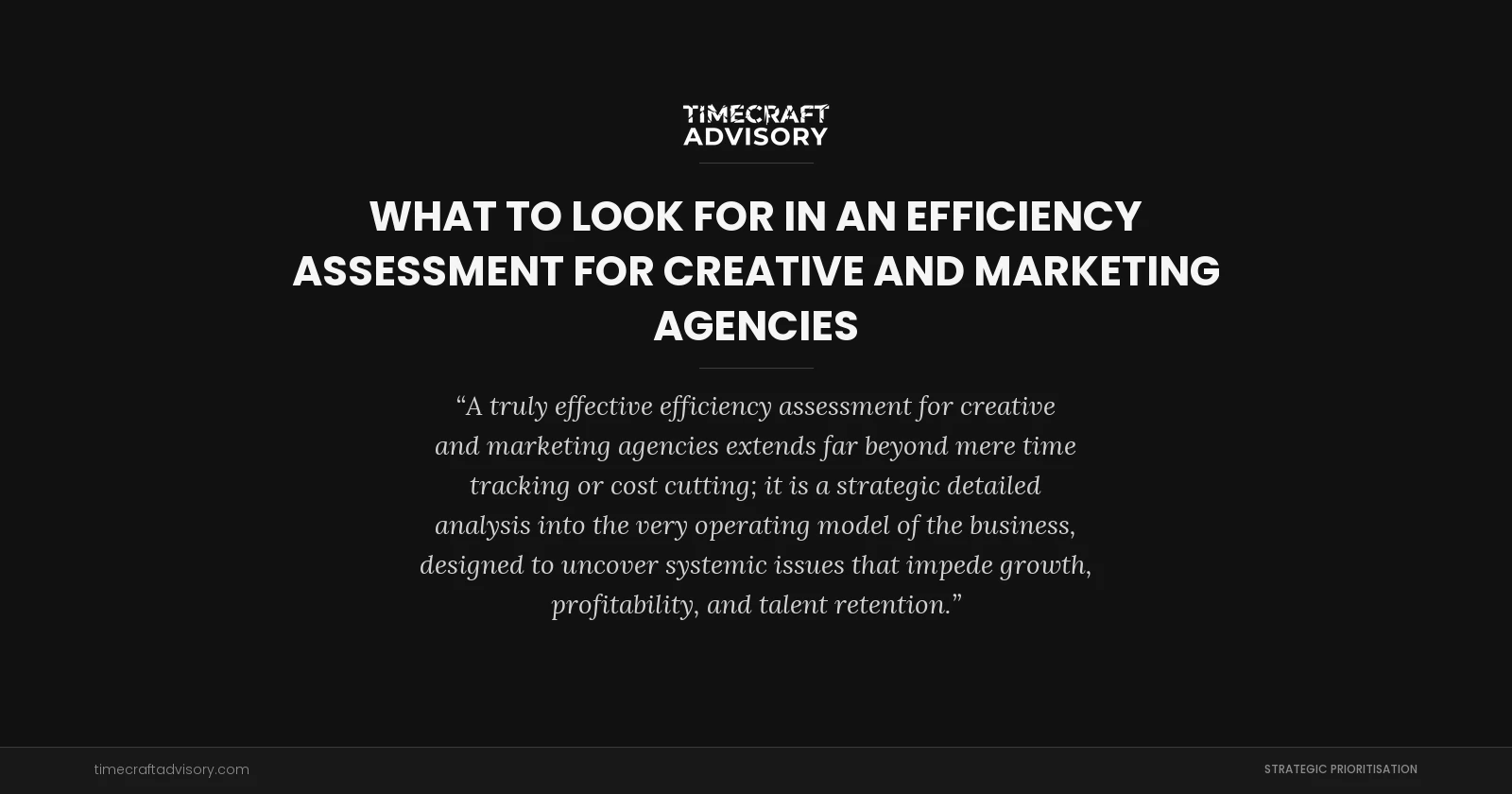 What to Look for in an Efficiency Assessment for Creative and Marketing Agencies