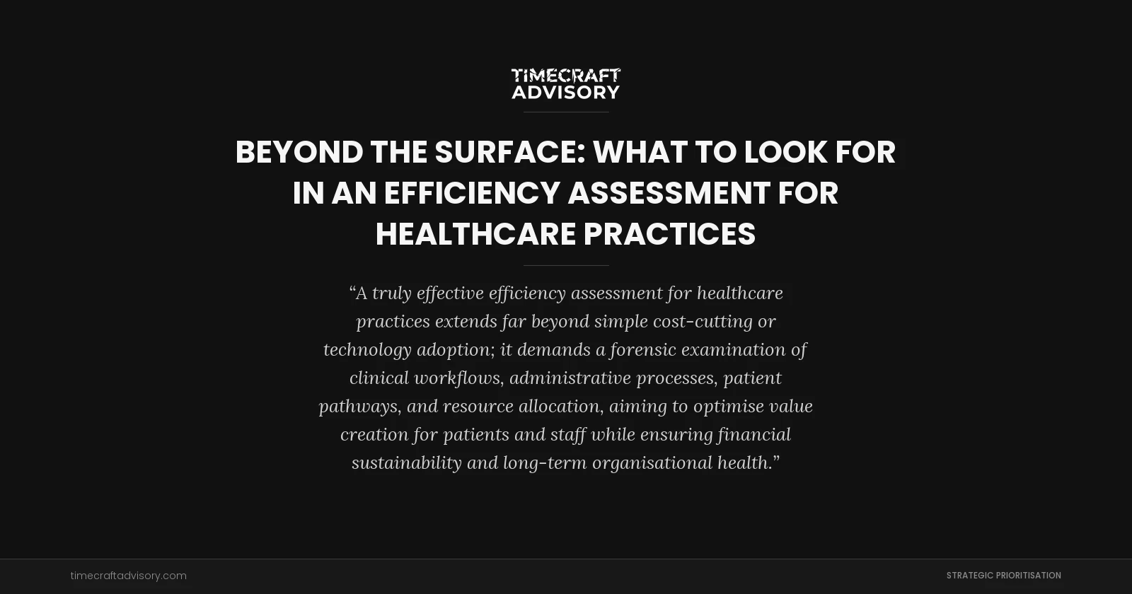 Beyond the Surface: What to Look for in an Efficiency Assessment for Healthcare Practices